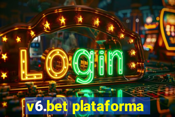 v6.bet plataforma